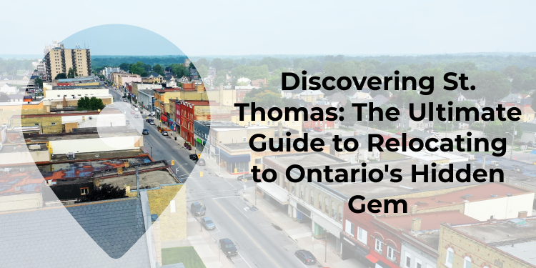 The Ultimate Guide To Moving To St. Thomas Ontario