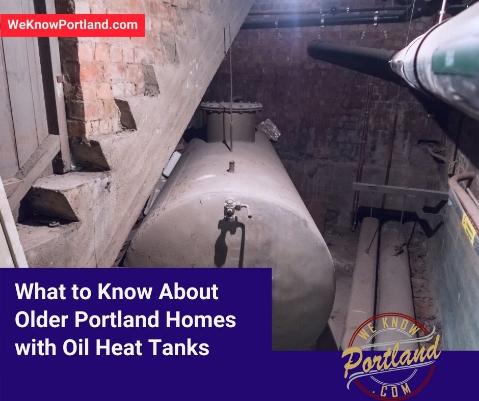 What to Know About Older Portland Homes with Oil Heat Tanks