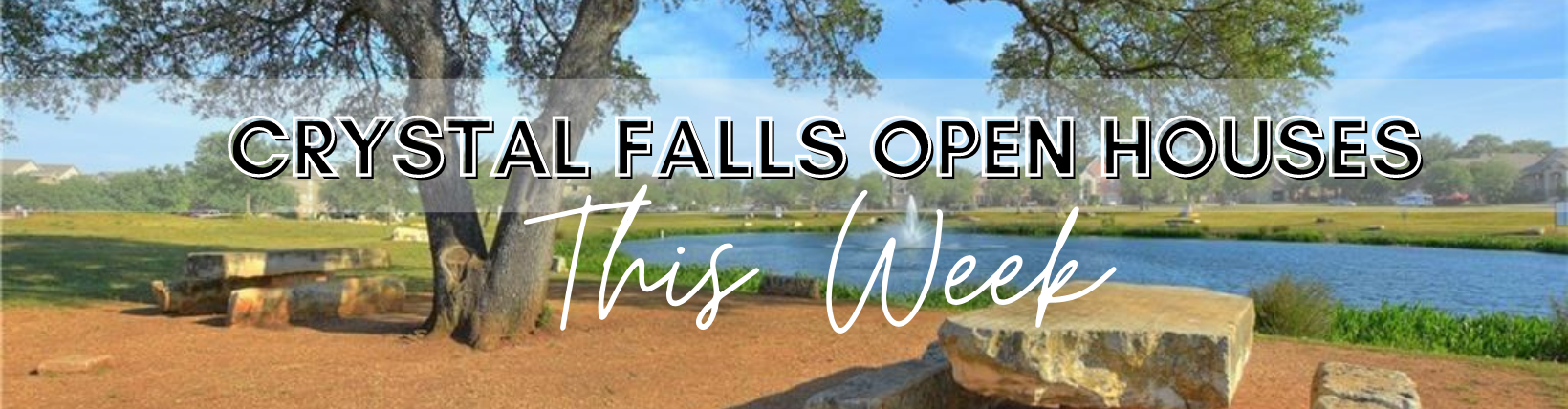 neighborhood pond with words Crystal Falls Open Houses This WEek
