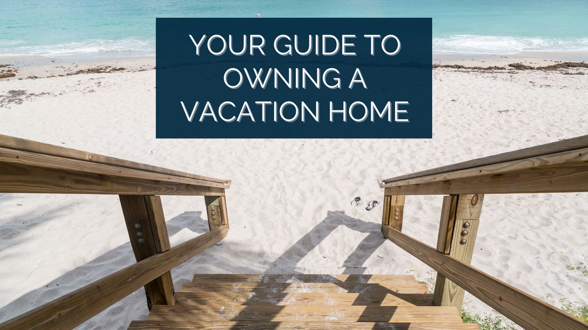 Guide to Owning Vacation Home