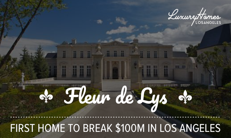 Fleur De Lys Breaks 100 Million Barrier What It Means For Ultra High End Homes In Los Angeles