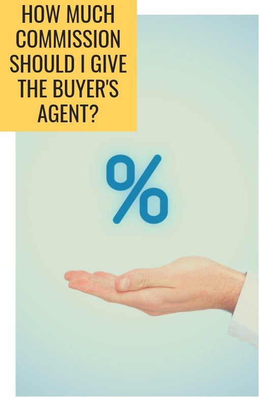 How Much Commission Should I Give the Buyer's Agent?