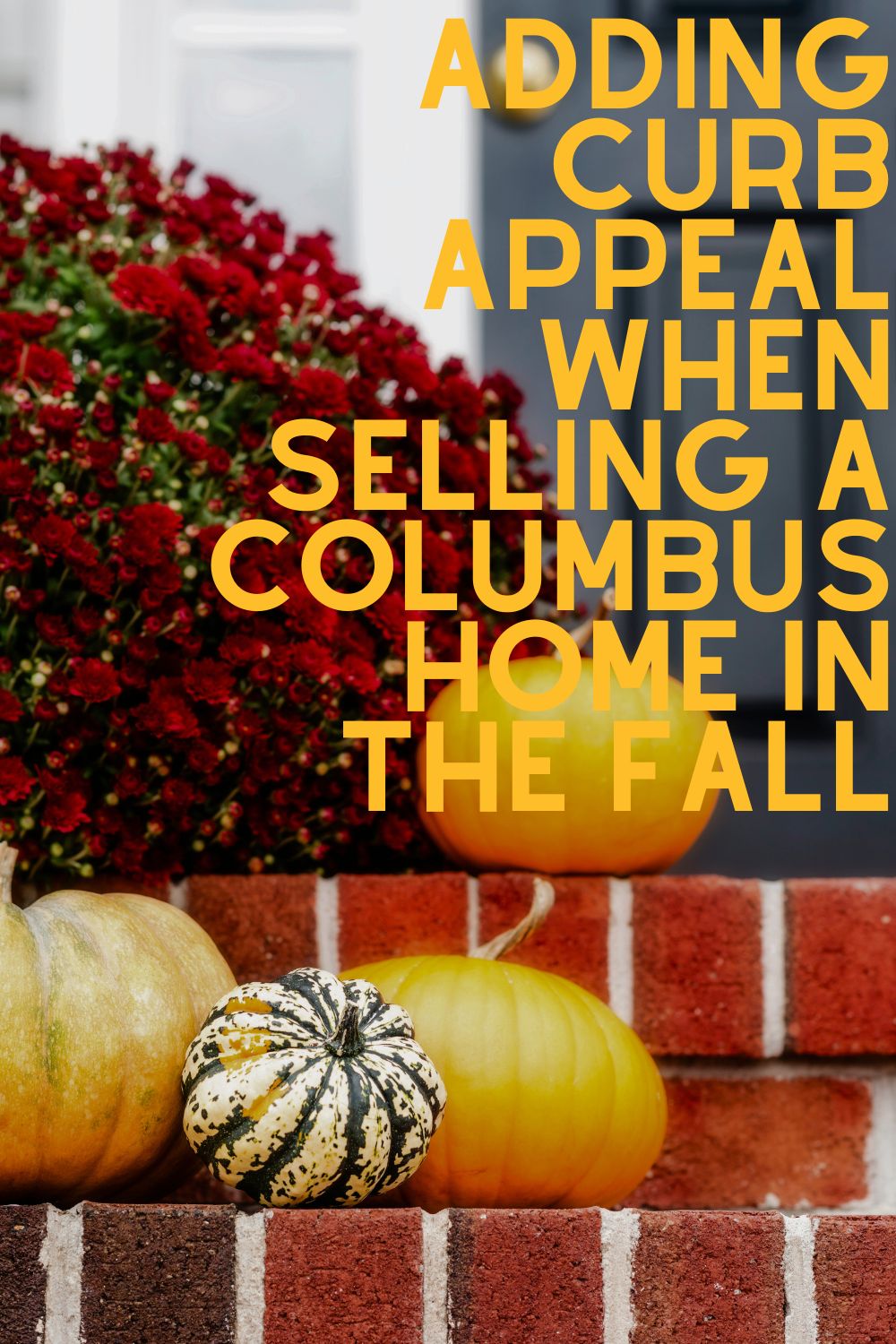Adding Curb Appeal When Selling a Columbus Home in the Fall