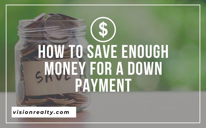 How to Save Enough Money for a Down Payment