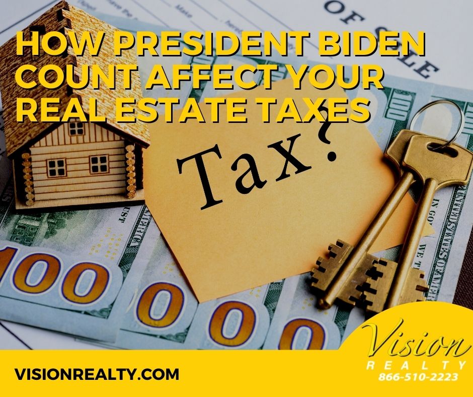 How President Biden Count Affect Your Real Estate Taxes