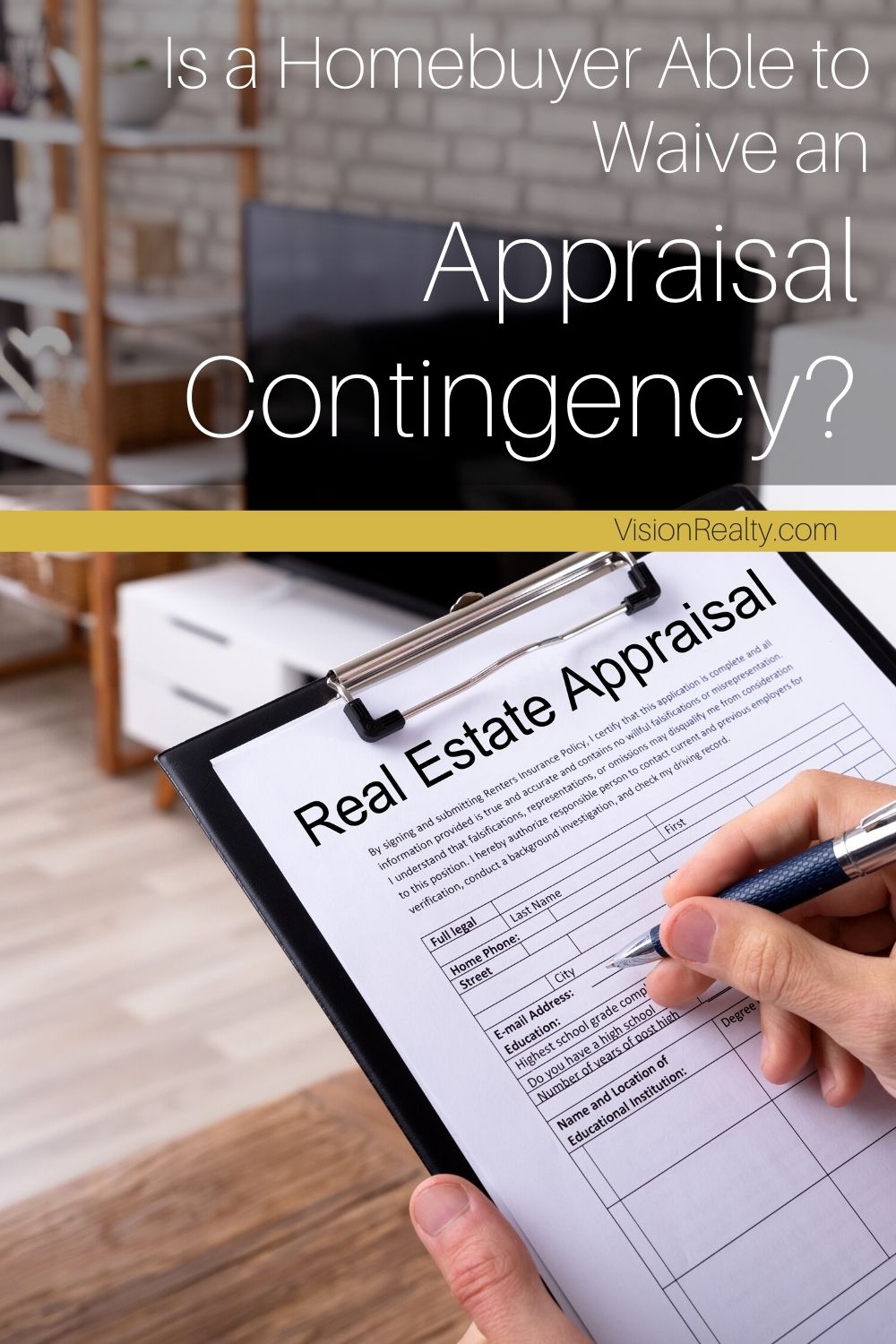 Is a Homebuyer Able to Waive an Appraisal Contingency?