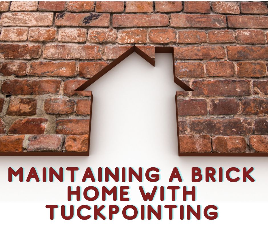 Maintaining a Brick Home with Tuckpointing
