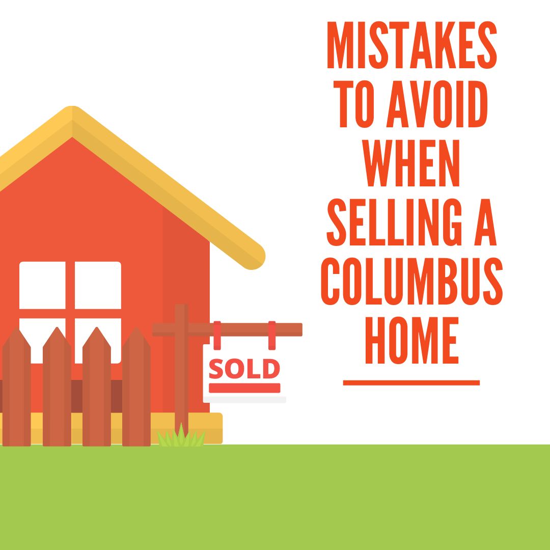 Mistakes to Avoid When Selling a Columbus Home