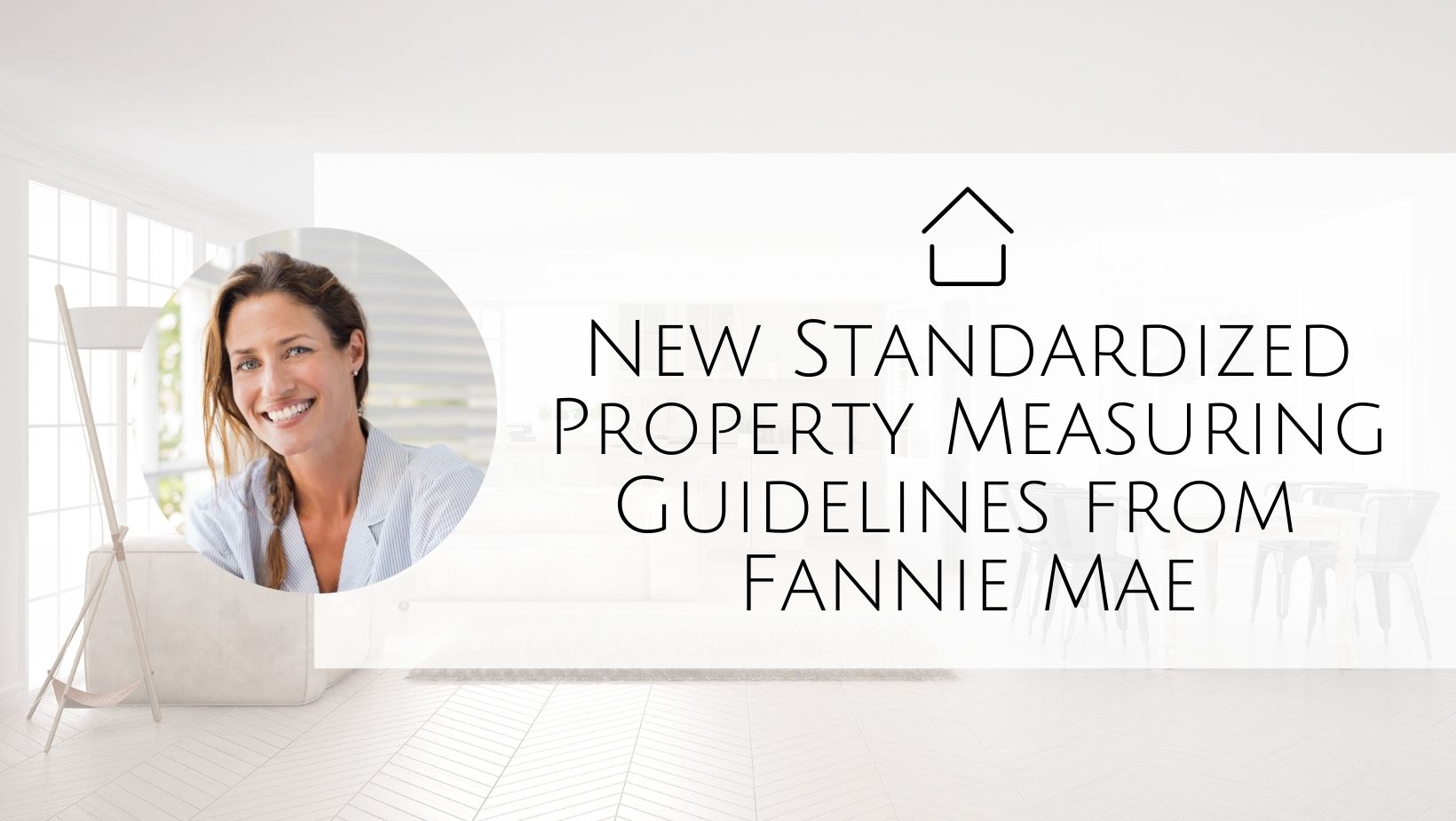 New Standardized Property Measuring Guidelines from Fannie Mae