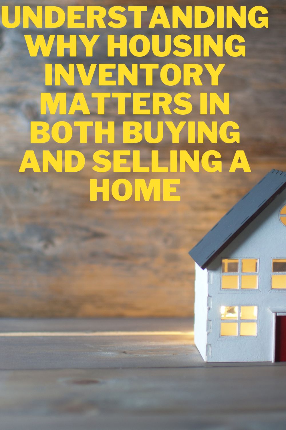 Understanding why Housing inventory Matters in Both Buying and Selling a Home