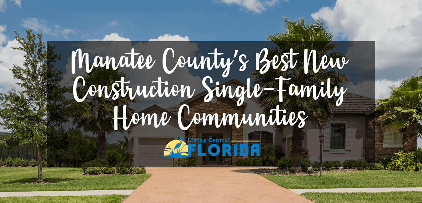 Manatee County’s Best New Construction Single-Family Home Communities ...