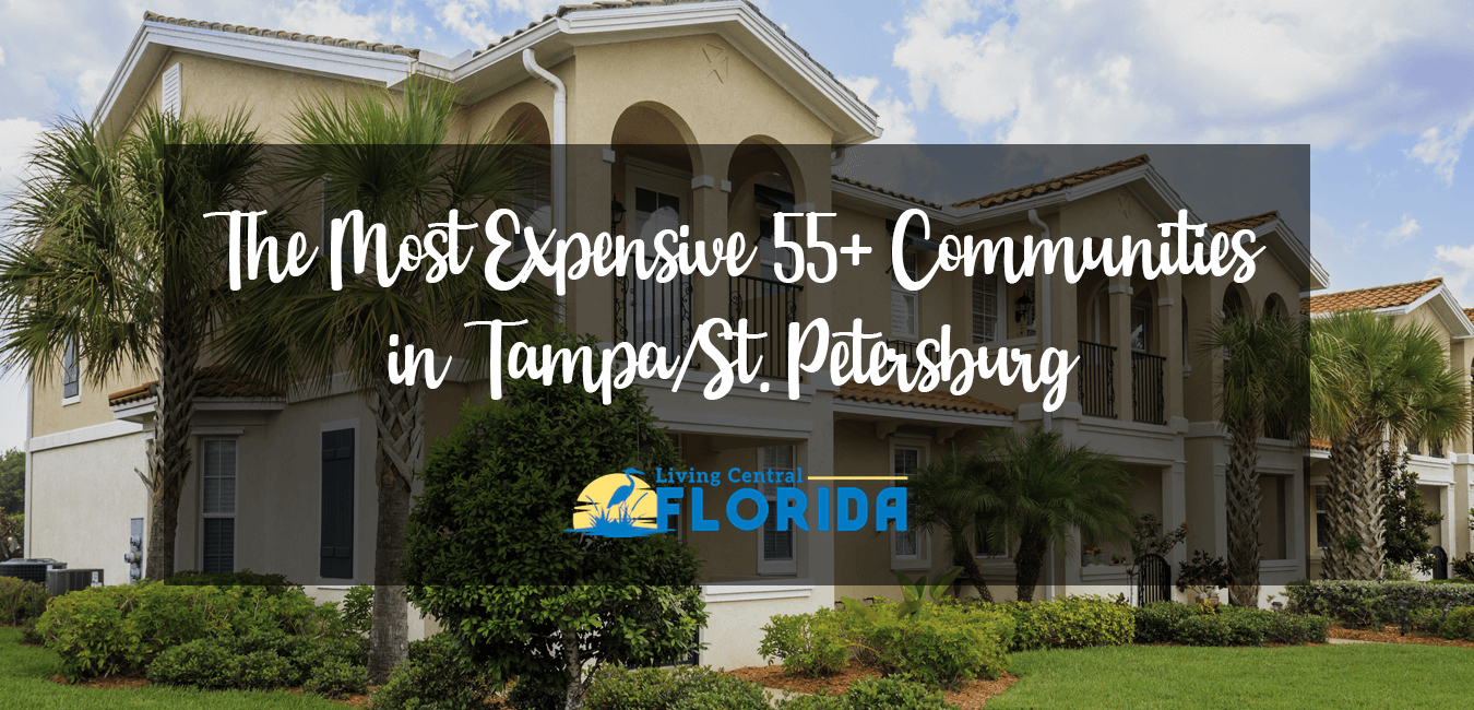 Most Expensive 55+ Communities Tampa-St Petersburg