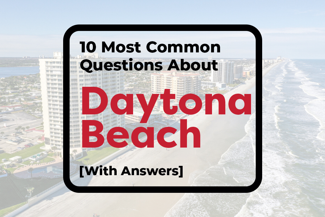 Common Questions Daytona Beach