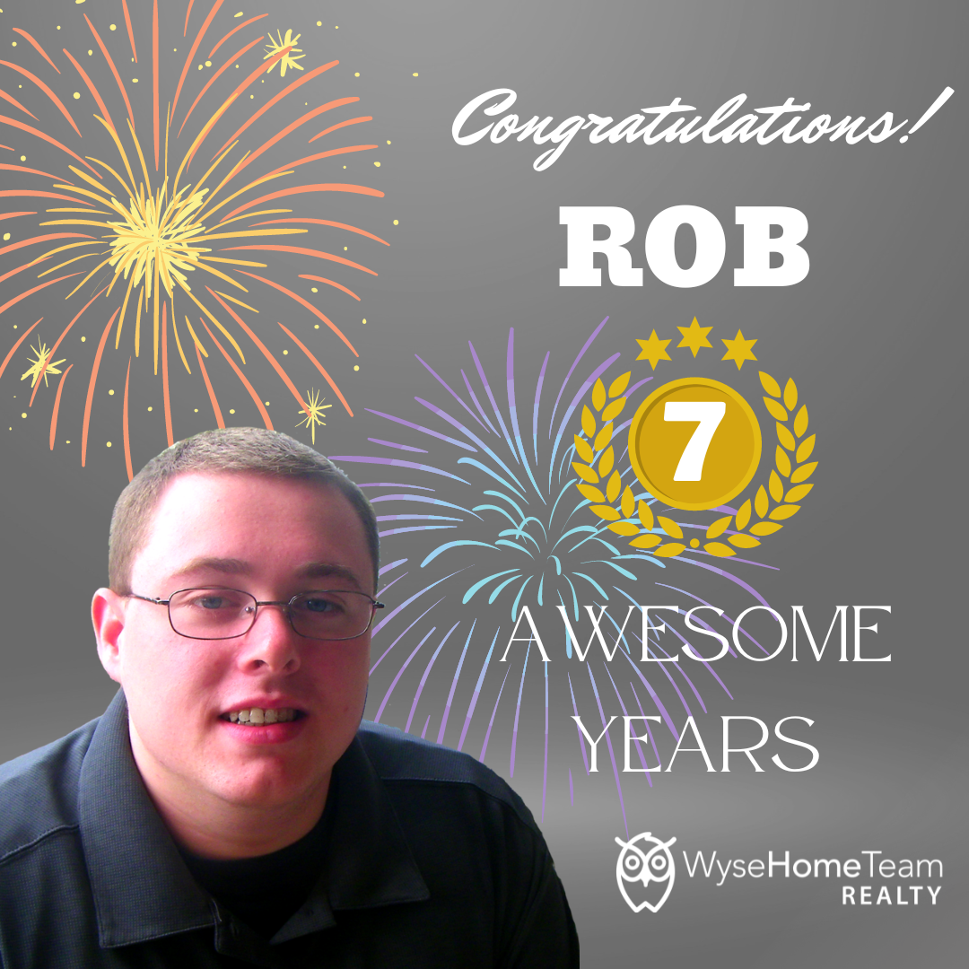 Rob Snyder 7 year anniversary as a licensed agent with Wyse Home Team Realty