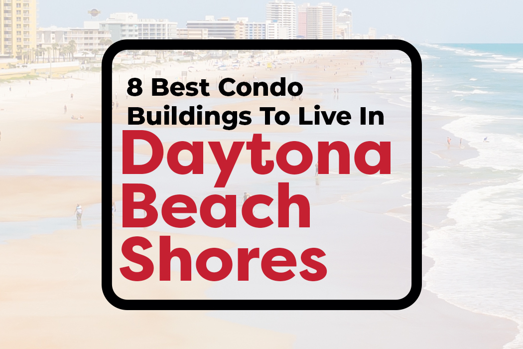 8 Best Condo Buildings in Daytona Beach Shores