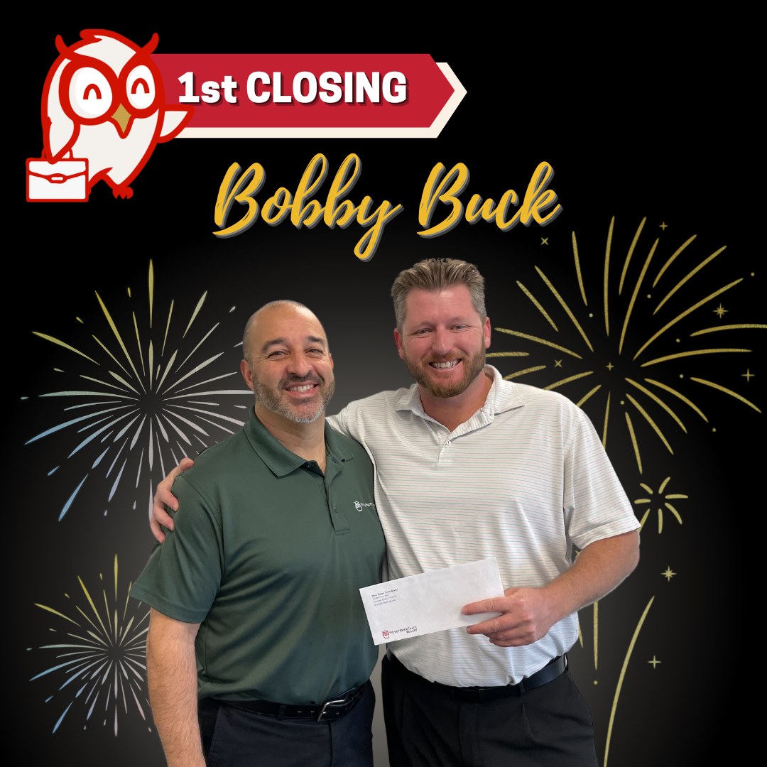 BOBBY BUCK'S FIRST CLOSING