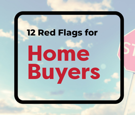 12 Red Flags For Homebuyers