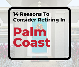 14 Reasons To Consider Retiring In Palm Coast, FL