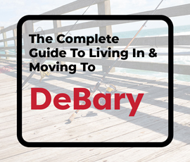 The Complete Guide To Living In & Moving To DeBary, FL