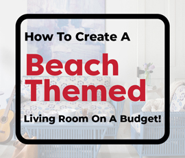 How To Create A Beach Themed Living Room On A Budget