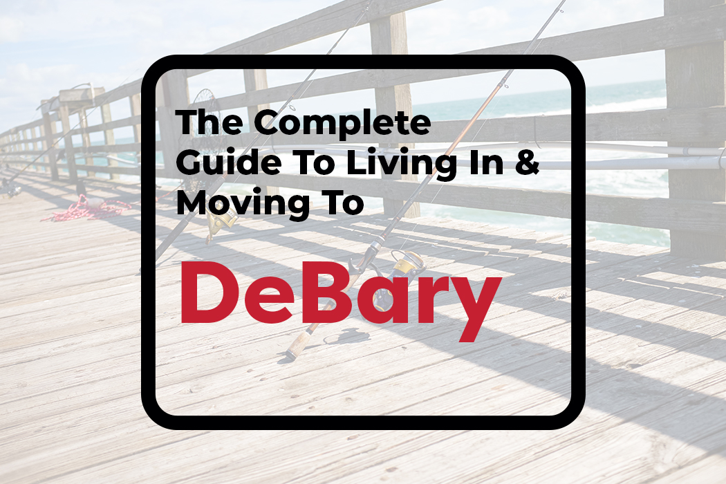The Complete Guide To Living In & Moving TO DeBary, FL
