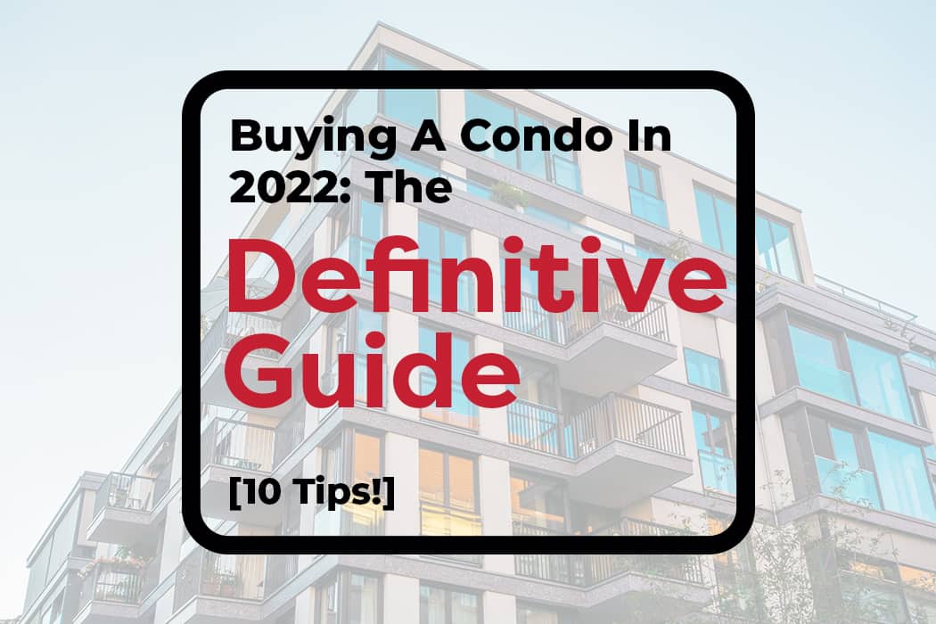 Buying A Condo In 2022: The Definitive Guide - Main Image