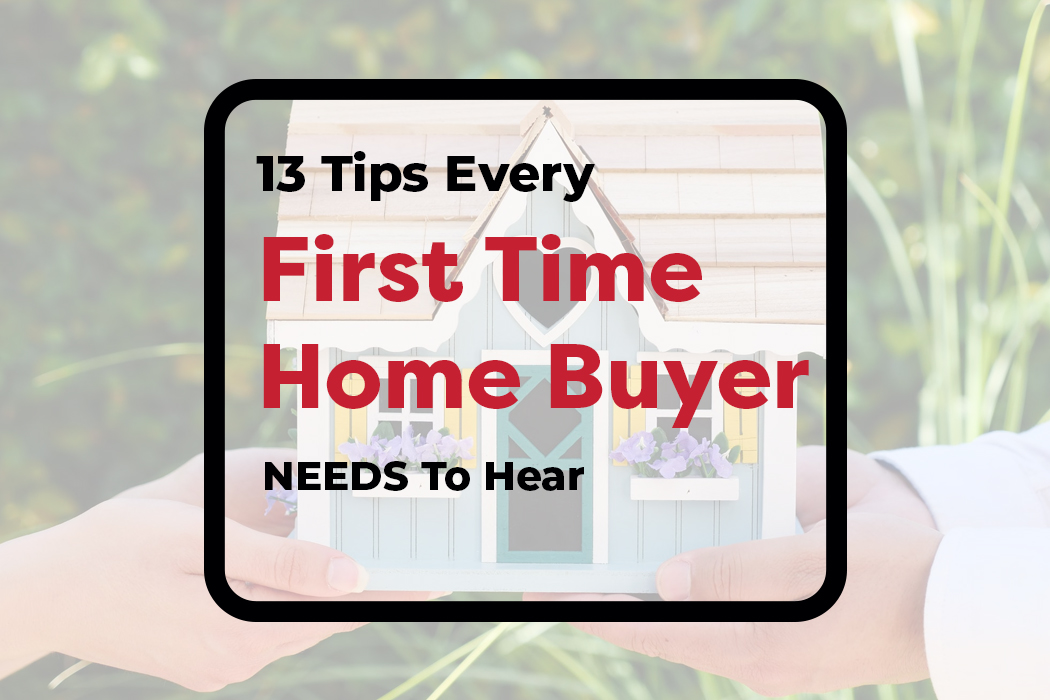 First Time Home Buyer Tips