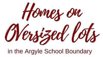 Argyle School District Homes for Sale on Oversized Large Lots or Acreage