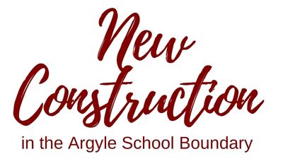 New Homes in the Argyle School District Boundary
