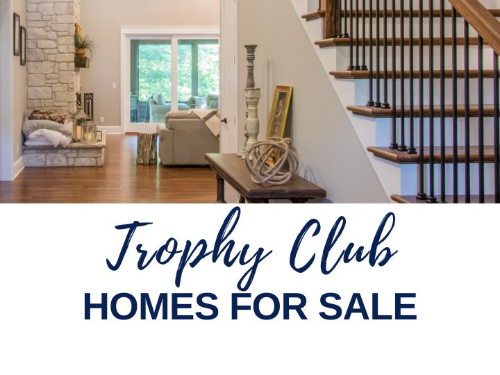 Trophy Club Homes for sale in 76262 include a wide variety of home styles and ages