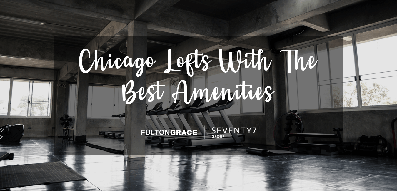 Chicago Lofts With The Best Amenities