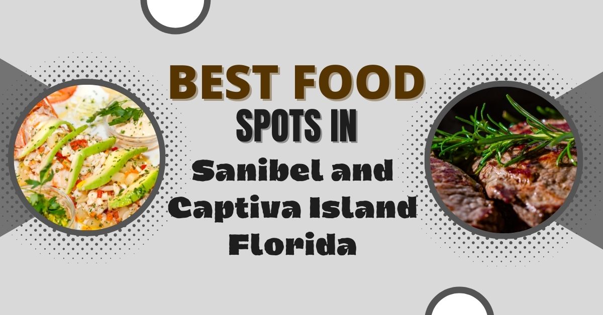 Best Food Spots in Sanibel and Captiva Island