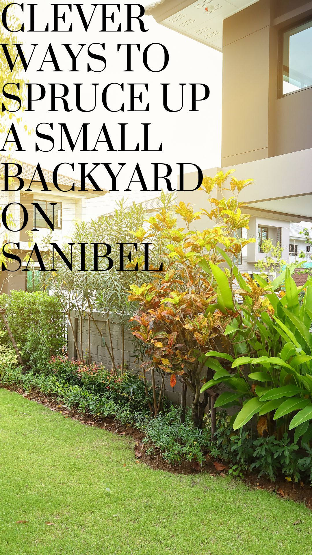 Clever Ways to Spruce Up a Small Backyard on Sanibel