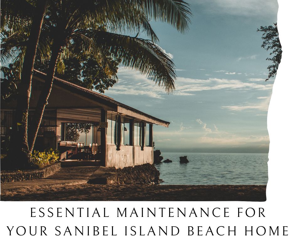 Essential Maintenance for Your Sanibel Island Beach Home