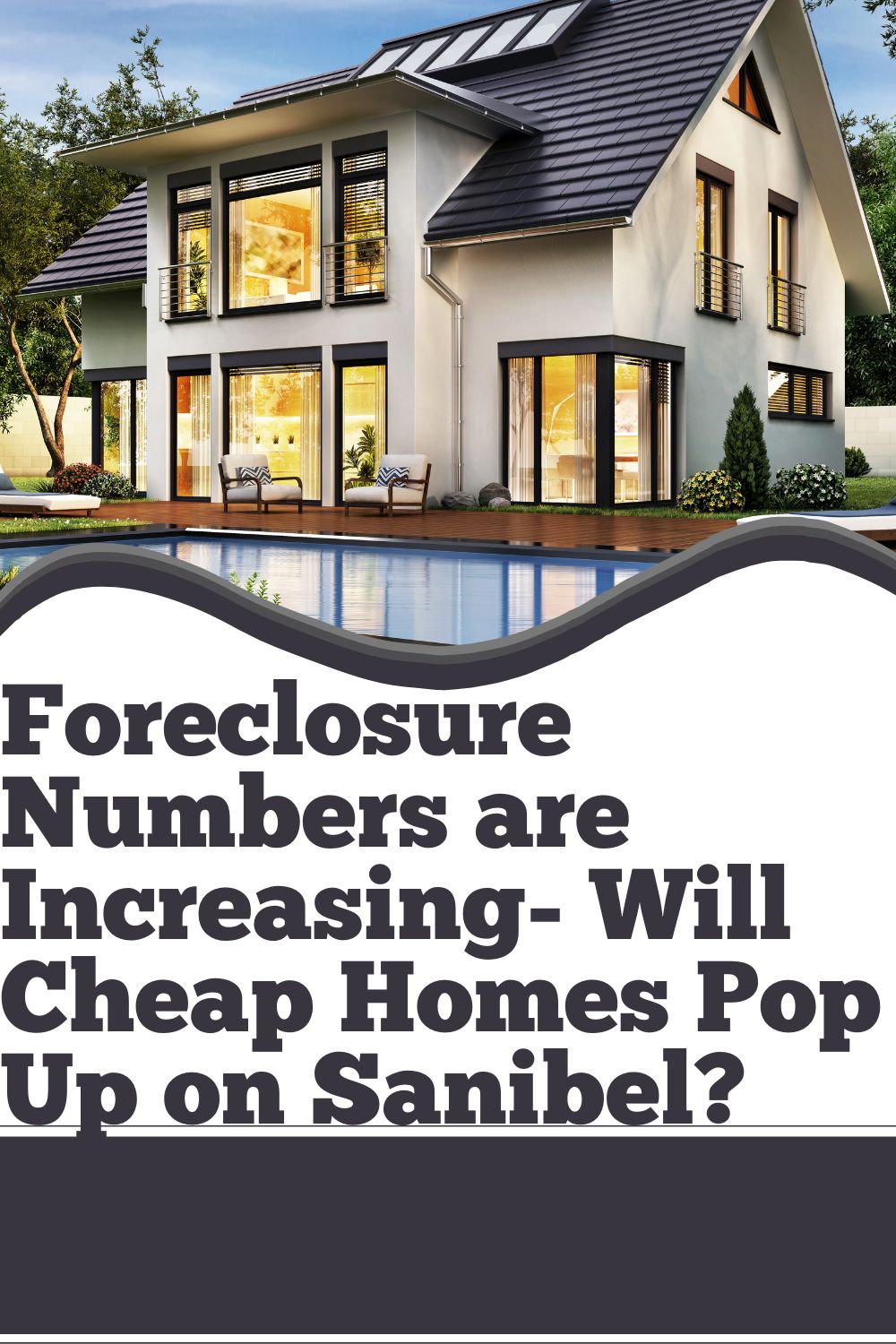 Foreclosure Numbers are Increasing- Will Cheap Homes Pop Up on Sanibel?
