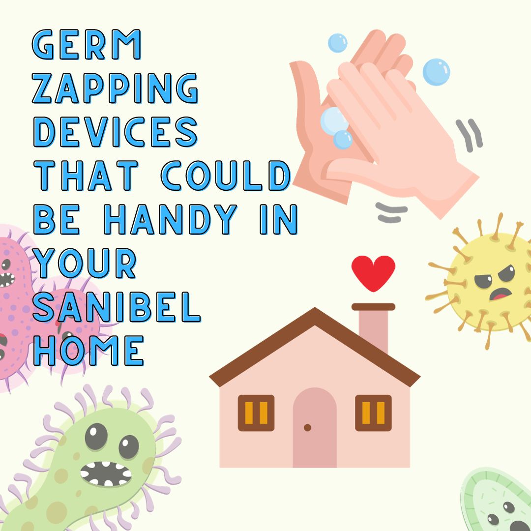 Germ Zapping Devices That Could Be Handy in Your Sanibel Home