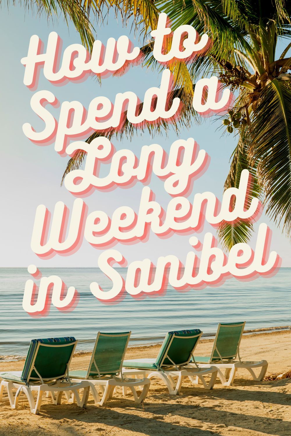 How to Spend a Long Weekend in Sanibel 