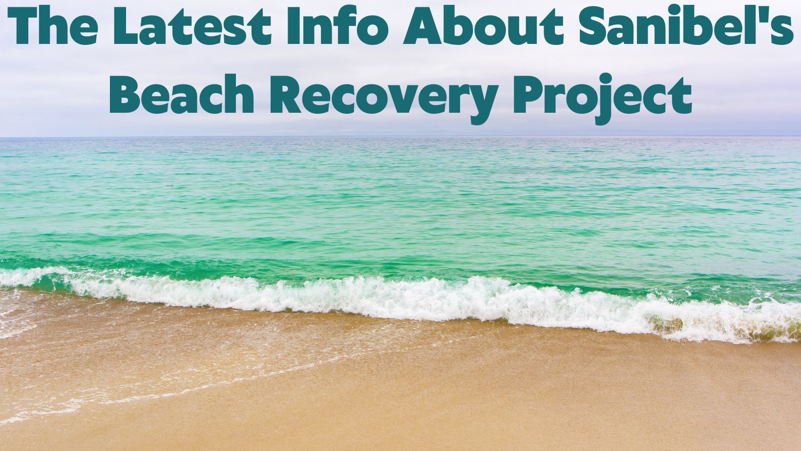 The Latest Info About Sanibel's Beach Recovery Project