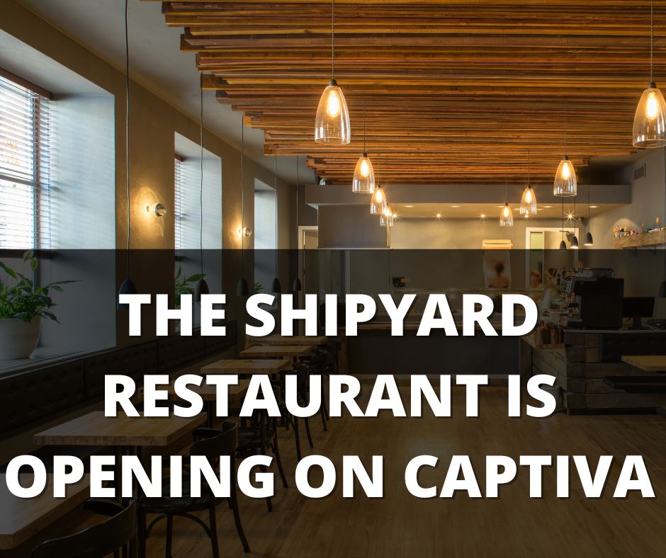 The Shipyard Restaurant is Opening on Captiva