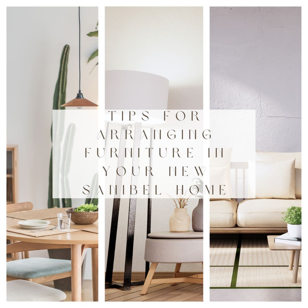 Tips for Arranging Furniture in Your New Sanibel Home