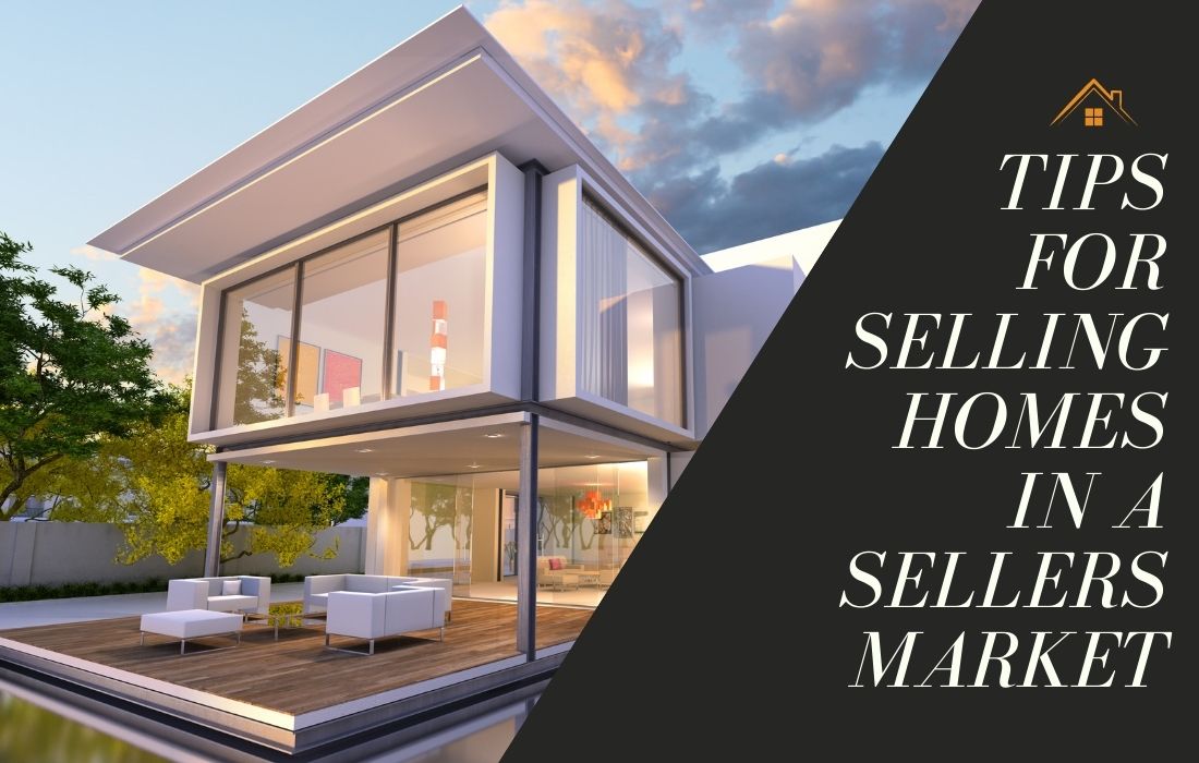 Tips for Selling Homes in a Sellers Market