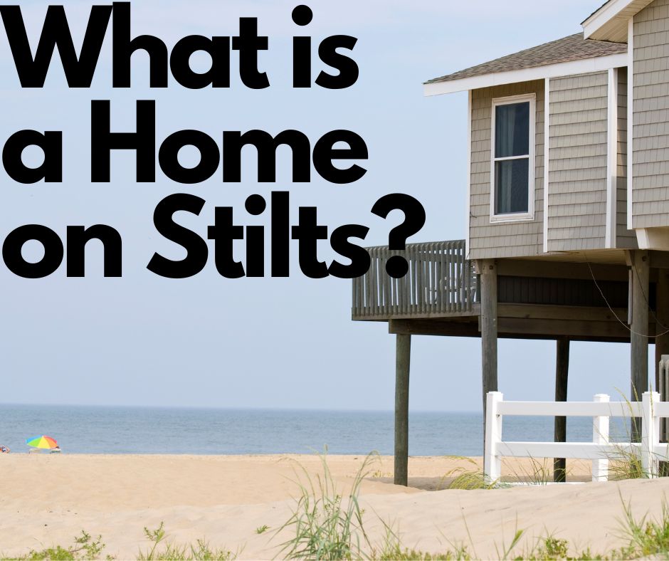 What is a Home on Stilts?