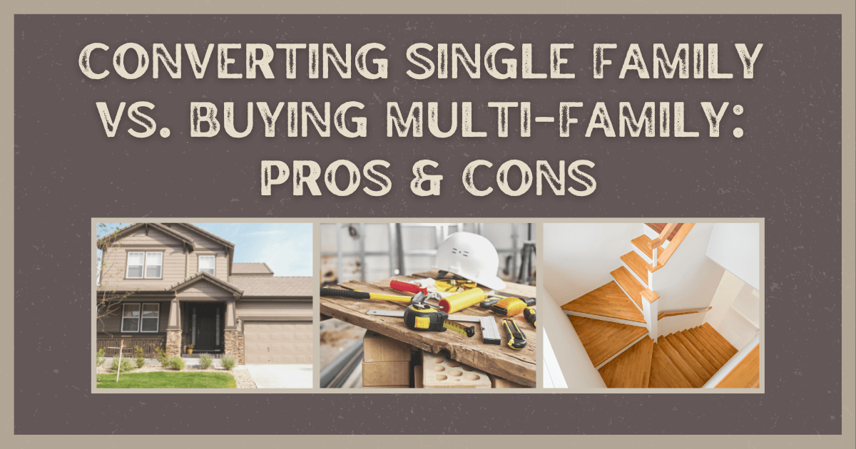 Should You Convert Your Home into a Multi-Family Home or Buy an Existing One?