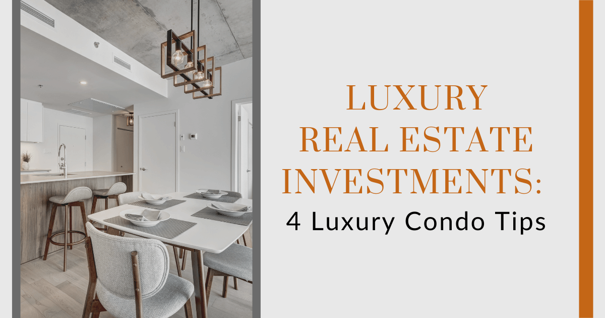 Tips for Investing in a Luxury Condo