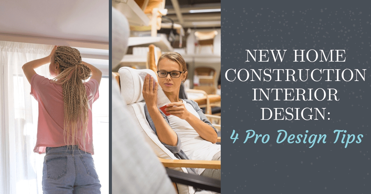 How to Decorate New Construction Homes: Add Style & Character