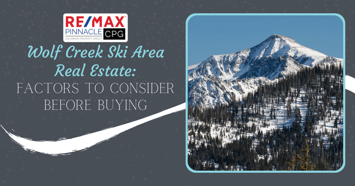 What to Know About Buying Real Estate Near Wolf Creek Ski Area