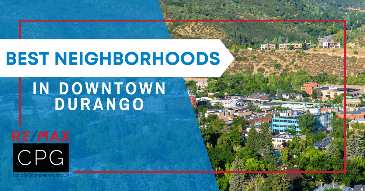 Downtown Durango Best Neighborhoods