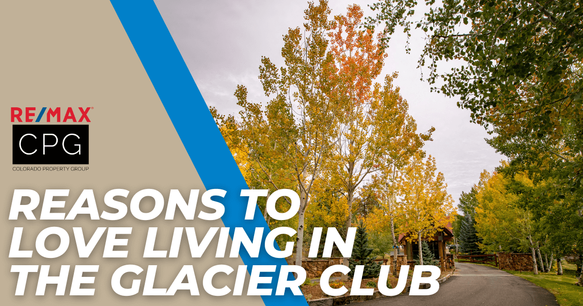 Why Should You Love Living in The Glacier Club?