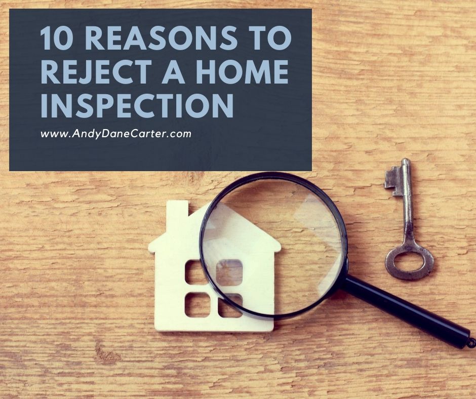 10 Reasons to Reject a Home Inspection