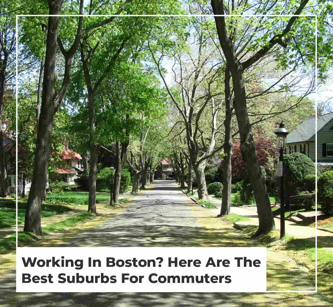 Working In Boston? Here Are The Best Suburbs For Commuters
